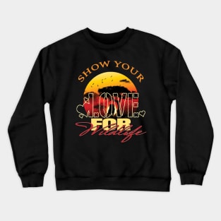 Show your love for wildlife Crewneck Sweatshirt